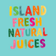 Island Fresh Natural Juices - Home